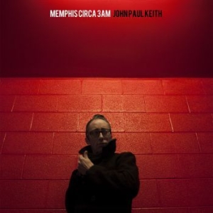 Keith John Paul - Memphis Circa 3Am in the group CD / Pop-Rock at Bengans Skivbutik AB (626823)