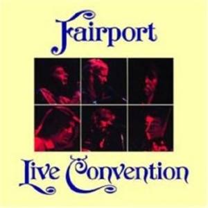 Fairport Convention - Live Convention in the group CD / Pop-Rock at Bengans Skivbutik AB (626972)