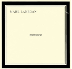 Lanegan Mark - Imitations in the group CD / Pop-Rock at Bengans Skivbutik AB (627035)