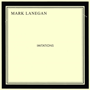 Lanegan Mark - Imitations in the group CD / Pop-Rock at Bengans Skivbutik AB (627035)