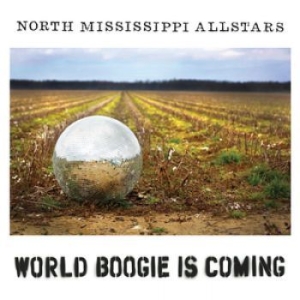 North Mississippi Allstars - World Boogie Is Coming in the group CD / Pop-Rock at Bengans Skivbutik AB (627429)