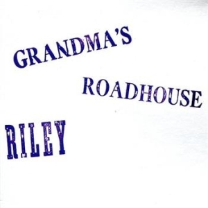 Riley - Grandma's Roadhouse in the group OUR PICKS / Stocksale / CD Sale / CD Country - OLD 2 at Bengans Skivbutik AB (627718)