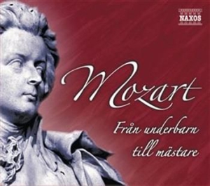Mozart Wolfgang Amadeus - Från Underbarn Till Mästare in the group OTHER /  / CDON Jazz klassiskt NX at Bengans Skivbutik AB (627786)