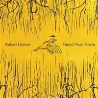 Gomez Robert - Brand New Towns in the group CD / Pop-Rock at Bengans Skivbutik AB (629023)
