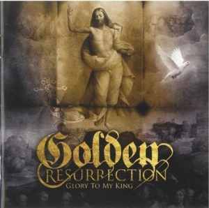 Golden Resurrection - Glory To My King in the group CD / Hårdrock at Bengans Skivbutik AB (629046)