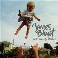 JAMES BLUNT - SOME KIND OF TROUBLE in the group CD / Pop-Rock at Bengans Skivbutik AB (629057)