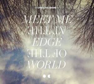 Over The Rhine - Meet Me At The Edge Of The World in the group CD / Pop-Rock at Bengans Skivbutik AB (629536)