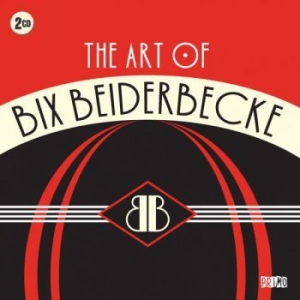 Bix Beiderbecke - Art Of Bix Beiderbecke in the group CD / Jazz at Bengans Skivbutik AB (629944)