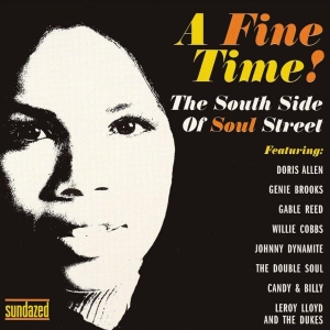 Various Artists - A Fine Time! The South Side Of Soul in the group OUR PICKS / Classic labels / Sundazed / Sundazed CD at Bengans Skivbutik AB (630468)