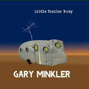 Minkler Gary - Little Trailer Ruby in the group CD / Pop-Rock at Bengans Skivbutik AB (630939)