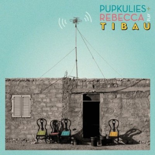Pupkulies & Rebecca - Tibau in the group CD / Worldmusic/ Folkmusik at Bengans Skivbutik AB (631254)