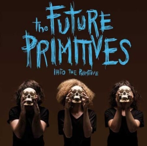 Future Primitives - Into The Primitive in the group CD / Rock at Bengans Skivbutik AB (631456)