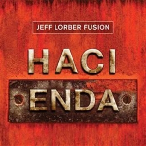 Lorber Jeff/Fusion - Hacienda in the group CD / Jazz at Bengans Skivbutik AB (631743)