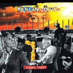 Kristian Holvila - Jobba Jobba in the group CD / Pop at Bengans Skivbutik AB (631999)
