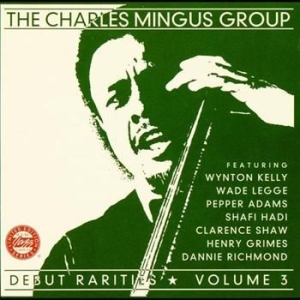 Mingus Charles - Debut Rarities Vol 3 in the group CD / Jazz at Bengans Skivbutik AB (633060)