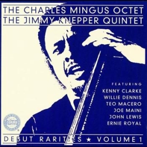 Mingus Charles - Debut Rarities Vol 1 in the group CD / Jazz/Blues at Bengans Skivbutik AB (633243)