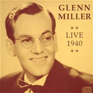 Miller Glenn - Live 1940 in the group Externt_Lager /  at Bengans Skivbutik AB (636695)
