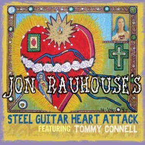 Rauhouse Jon - Steel Guitar Heart Attack in the group CD / Country,Pop-Rock at Bengans Skivbutik AB (637088)