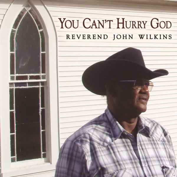 Wilkins Reverend John - You Can't Hurry God in the group CD / Bestsellers at Bengans Skivbutik AB (638039)