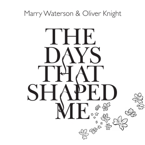 Waterson Marry & Olivier Knight - Days That Shaped Me in the group CD / Pop-Rock,Övrigt at Bengans Skivbutik AB (638247)
