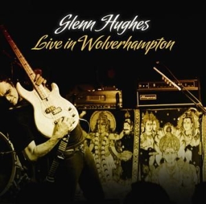 Glenn Hughes - Live In Wolverhampton in the group CD / Pop-Rock at Bengans Skivbutik AB (639683)
