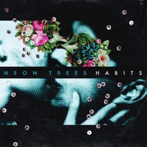 Neon Trees - Habits - Intl in the group CD / Pop-Rock at Bengans Skivbutik AB (639762)