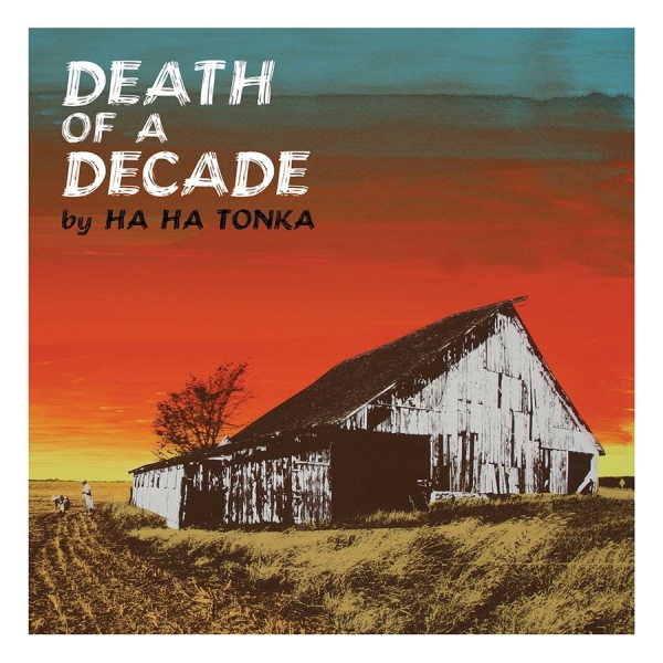 Ha Ha Tonka - Death Of A Decade in the group CD / Bestsellers at Bengans Skivbutik AB (641116)