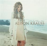 Alison Krauss - Hundred Miles Or More in the group OUR PICKS / CD Mid at Bengans Skivbutik AB (641311)
