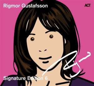 Gustafsson Rigmor - Signature Edition 6 in the group CD / Jazz at Bengans Skivbutik AB (641690)