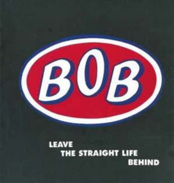 Bob - Leave The Straight Life Behind: Exp in the group CD / Bestsellers at Bengans Skivbutik AB (642755)
