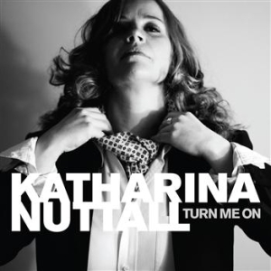 Nuttall Katharina - Turn Me On in the group CD / Pop-Rock at Bengans Skivbutik AB (642864)