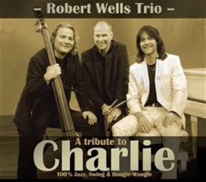 Robert Wells Trio - A Tribute To Charlie in the group Externt_Lager /  at Bengans Skivbutik AB (643307)