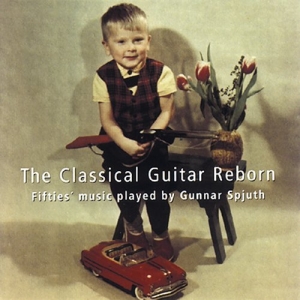 Spjuth Gunnar - The Classical Guitar Reborn in the group Externt_Lager /  at Bengans Skivbutik AB (645281)