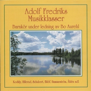 Adolf Fredriks Musikklasser - Adolf Fredriks Musikklasser in the group CD / Klassiskt,Svensk Musik at Bengans Skivbutik AB (645337)