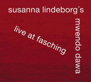 Susanna Lindeborgs Mwendo Dawa - Live At Fasching in the group Externt_Lager /  at Bengans Skivbutik AB (645407)