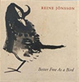 Jönsson Reine - Better Free As A Bird in the group Externt_Lager /  at Bengans Skivbutik AB (645544)