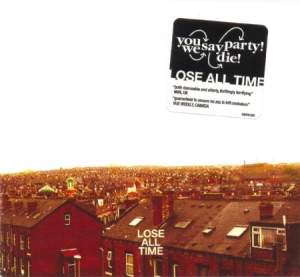You Say Party! We Say Die! - Lose All Time in the group CD / Pop-Rock at Bengans Skivbutik AB (645821)