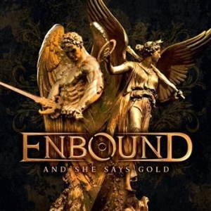 Enbound - And She Says Gold in the group CD / Hårdrock/ Heavy metal at Bengans Skivbutik AB (646435)