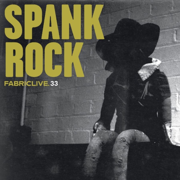 Spank Rock - Fabriclive 33 : in the group CD / Bestsellers at Bengans Skivbutik AB (649054)