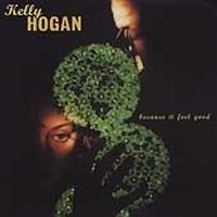 Hogan Kelly - Because It Feel Good in the group CD / Country,Pop-Rock at Bengans Skivbutik AB (650242)