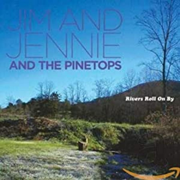 Jim & Jennie & Pinetops - Rivers Roll On By in the group CD / Bestsellers at Bengans Skivbutik AB (650248)
