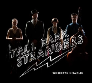 Tall Dark Stranger - Goodbye Charlie in the group CD / Elektroniskt,Svensk Musik at Bengans Skivbutik AB (650426)