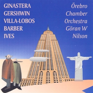 Örebro Chamber Orchestra - Ginastera / Gershwin / Barber / Vil in the group Externt_Lager /  at Bengans Skivbutik AB (650581)
