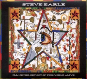 Earle Steve - I'll Never Get Out Of This Wor in the group Minishops / Steve Earle at Bengans Skivbutik AB (650862)