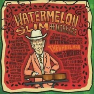 Watermelon Slim & The Workers - The Wheel Man in the group CD / Jazz at Bengans Skivbutik AB (651287)