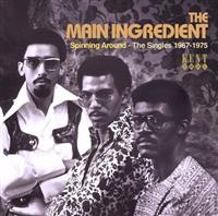 Main Ingredient - Spinning Around: The Singles 1967-1 in the group CD / Pop-Rock,RnB-Soul at Bengans Skivbutik AB (651449)