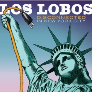 Los Lobos - Disconnected In New York City in the group CD / Pop-Rock at Bengans Skivbutik AB (651523)