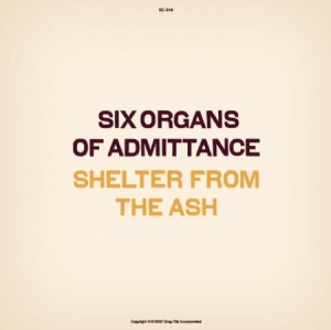 Six Organs Of Admittance - Shelter From The Ash in the group CD / Pop at Bengans Skivbutik AB (652773)