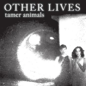 Other Lives - Tamer Animals in the group CD / Rock at Bengans Skivbutik AB (656996)
