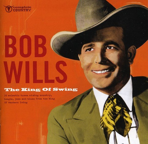 Bob Wills - King Of Swing in the group CD / Country at Bengans Skivbutik AB (659005)